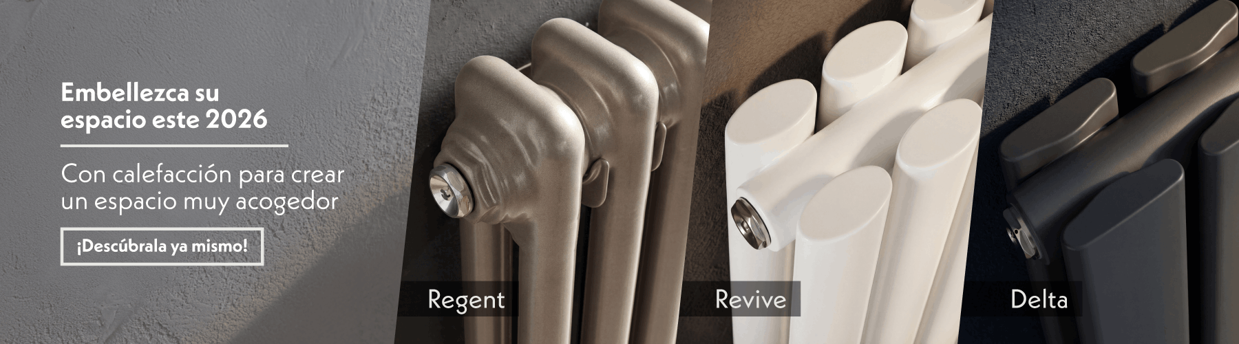 Cree un espacio sofisticado con nuestra calefacción estrella: Regent, Revive, Delta y muchos más